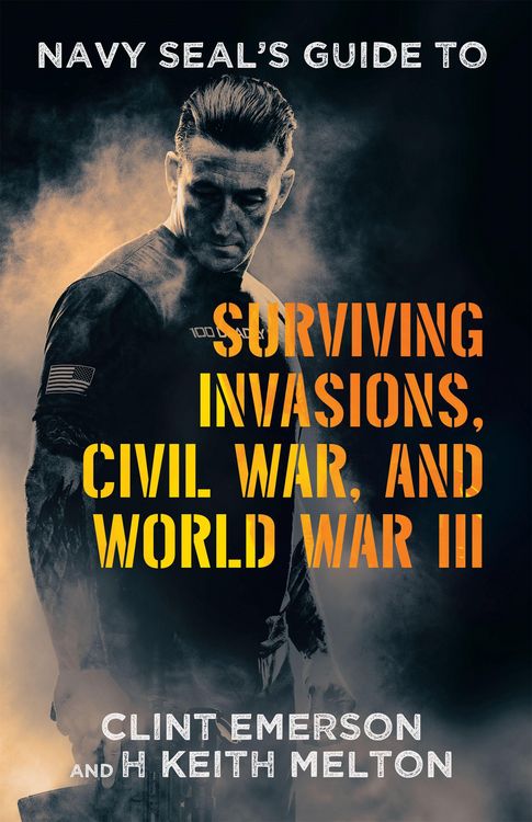 Produktbild: Navy SEAL's Guide to Surviving Invasions, Civil War, and World War III