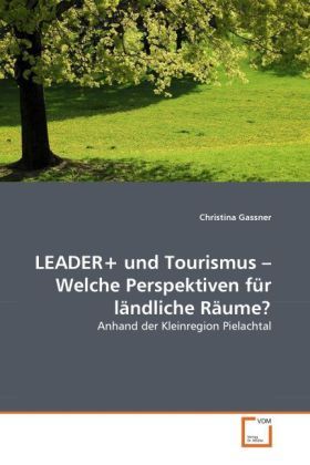 Produktbild: Gassner, C: LEADER+ und Tourismus - Welche Perspektiven f&uuml;r