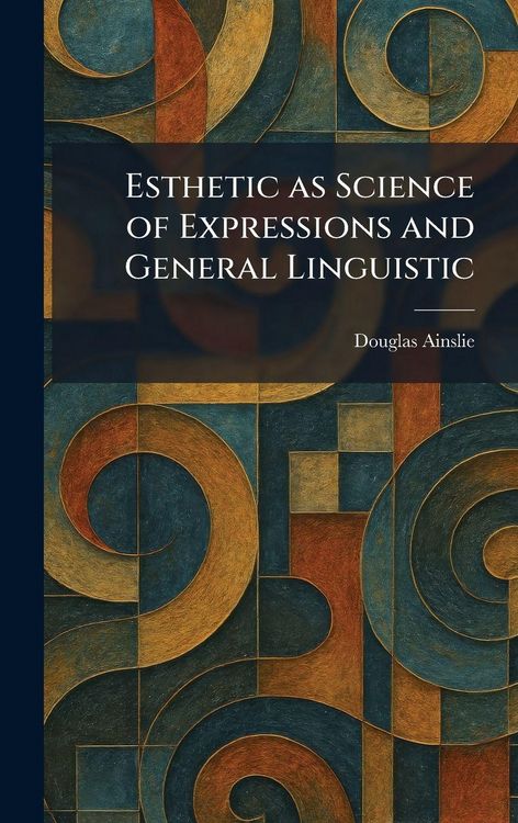 Produktbild: Esthetic as Science of Expressions and General Linguistic