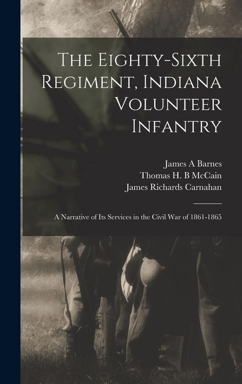 Produktbild: The Eighty-sixth Regiment, Indiana Volunteer Infantry
