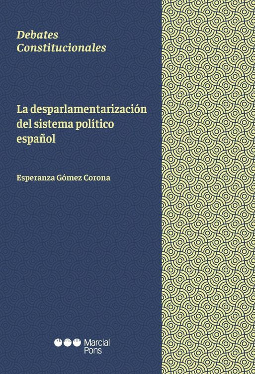 Produktbild: La desparlamentarizaci&oacute;n del sistema pol&iacute;tico espa&ntilde;ol