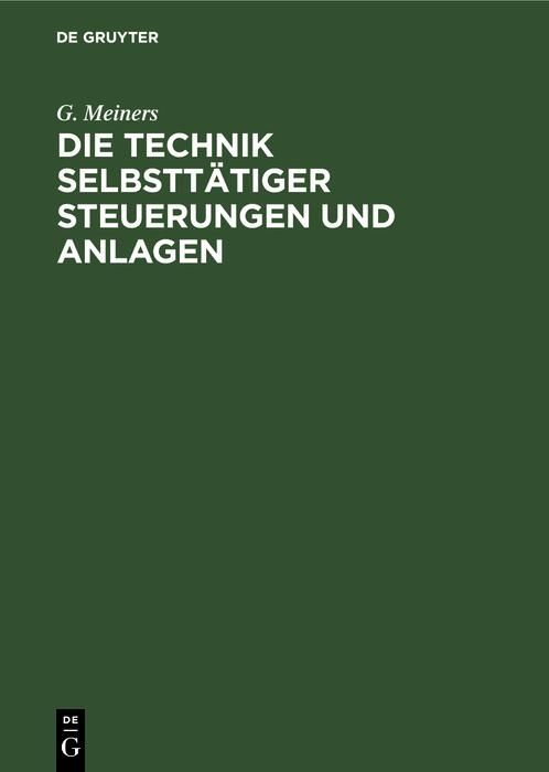 Produktbild: Die Technik selbstt&auml;tiger Steuerungen und Anlagen