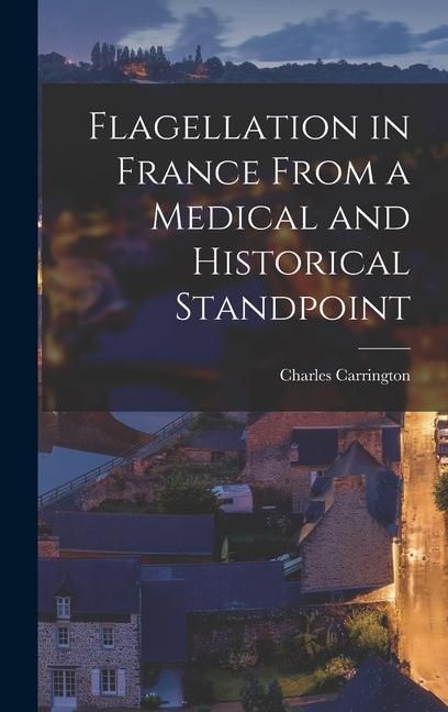 Produktbild: Flagellation in France From a Medical and Historical Standpoint