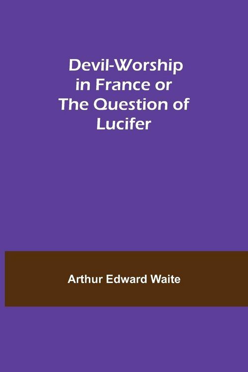 Produktbild: Devil-Worship In France Or The Question Of Lucifer