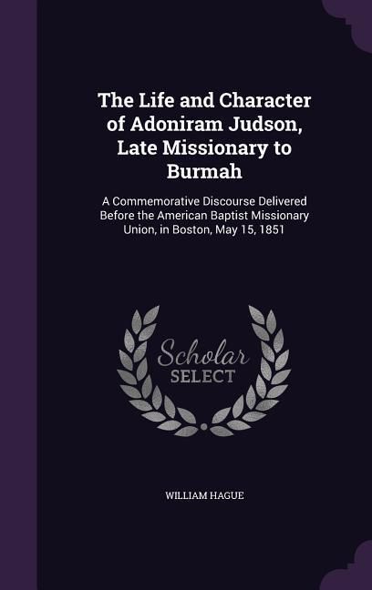 Produktbild: The Life and Character of Adoniram Judson, Late Missionary to Burmah