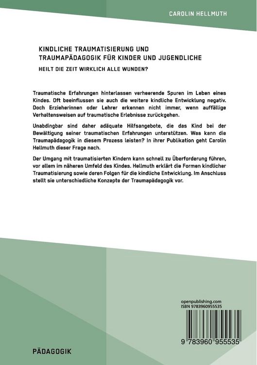 Produktbild: Kindliche Traumatisierung und Traumap&auml;dagogik f&uuml;r Kinder und Jugendliche. Heilt die Zeit wirklich alle Wunden?
