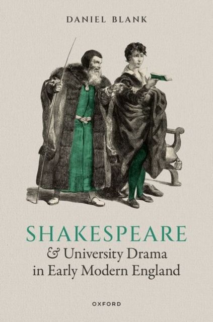 Produktbild: Shakespeare and University Drama in Early Modern England