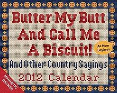 Produktbild: Butter My Butt and Call Me a Biscuit! and Other Country Sayings: 2012 Mini Day-To-Day Calendar