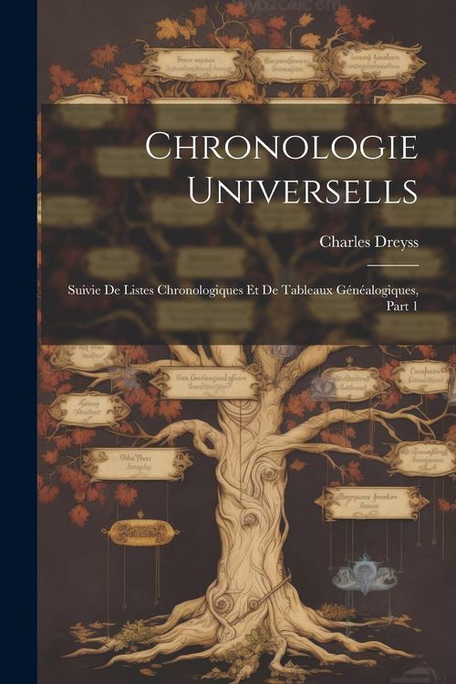 Produktbild: Chronologie Universells: Suivie De Listes Chronologiques Et De Tableaux G&eacute;n&eacute;alogiques, Part 1