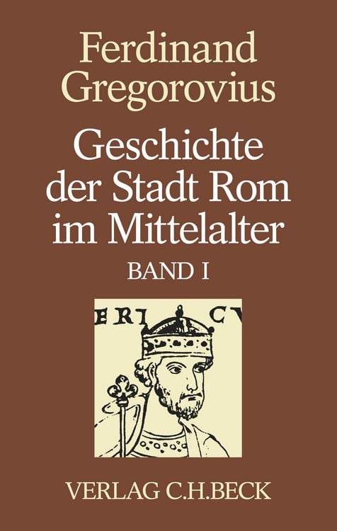 Produktbild: Geschichte der Stadt Rom im Mittelalter Band 1: Erstes bis sechstes Buch