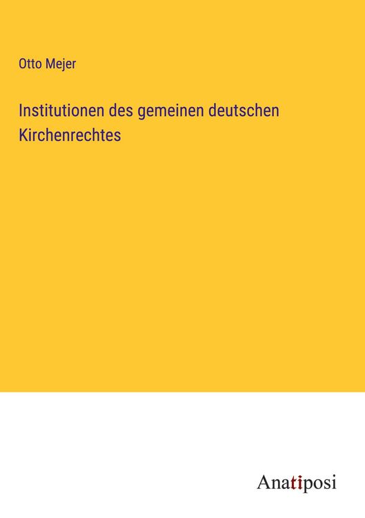 Produktbild: Institutionen des gemeinen deutschen Kirchenrechtes