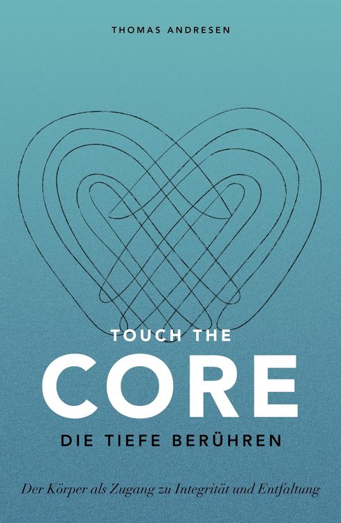 Produktbild: Touch the Core. Die Tiefe ber&uuml;hren.