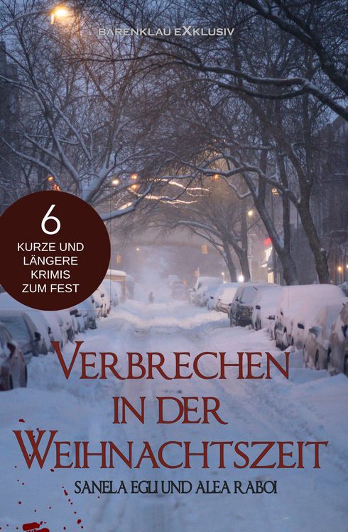 Produktbild: Verbrechen in der Weihnachtszeit - 6 kurze und l&auml;ngere Krimis zum Fest