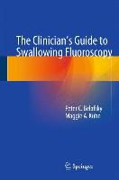 Produktbild: The Clinician's Guide to Swallowing Fluoroscopy