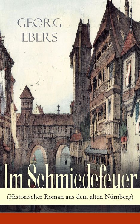 Produktbild: Im Schmiedefeuer (Historischer Roman aus dem alten N&uuml;rnberg)