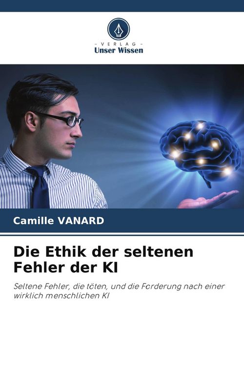Produktbild: Die Ethik der seltenen Fehler der KI