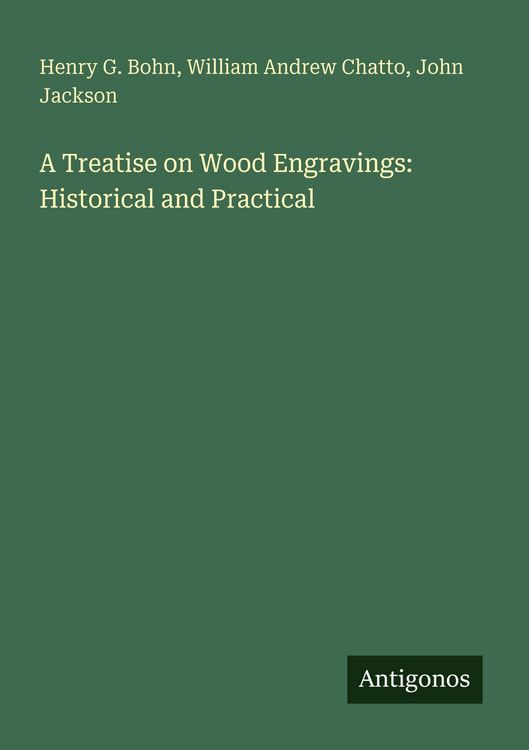 Produktbild: A Treatise on Wood Engravings: Historical and Practical