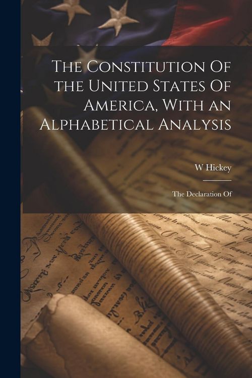 Produktbild: The Constitution Of the United States Of America, With an Alphabetical Analysis; the Declaration Of