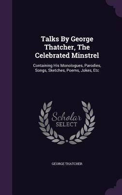 Produktbild: Talks By George Thatcher, The Celebrated Minstrel