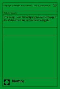 Produktbild: Erhebungs- und Erm&auml;&szlig;igungsvoraussetzungen der s&auml;chsischen Wasserentnahmeabgabe