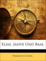 Produktbild: Gunkel, H: Elias, Jahve Und Baal