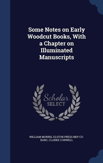 Produktbild: Some Notes on Early Woodcut Books, With a Chapter on Illuminated Manuscripts