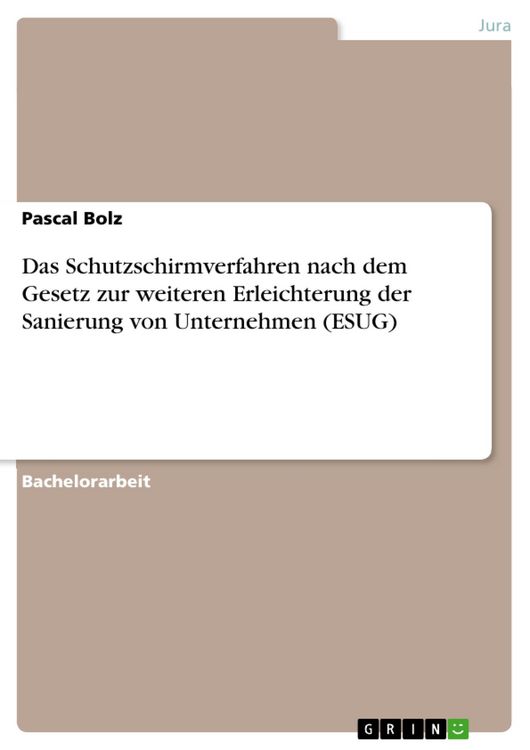 Produktbild: Das Schutzschirmverfahren nach dem Gesetz zur weiteren Erleichterung der Sanierung von Unternehmen (ESUG)