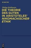 Produktbild: Die Theorie des Guten in Aristoteles' "Nikomachischer Ethik"
