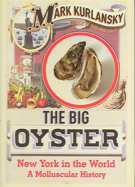 Produktbild: The Big Oyster: New York in the World. Mark Kurlansky