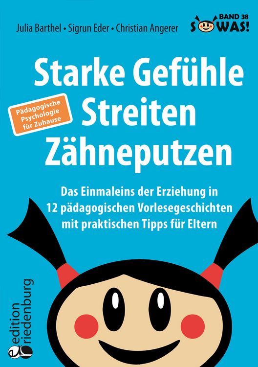 Produktbild: Starke Gef&uuml;hle, Streiten, Z&auml;hneputzen: Das Einmaleins der Erziehung in 12 p&auml;dagogischen Vorlesegeschichten mit praktischen Tipps f&uuml;r Eltern. P&auml;dagogische Psychologie f&uuml;r Zuhause