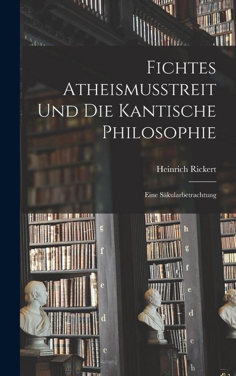 Produktbild: Fichtes Atheismusstreit und die Kantische Philosophie; eine S&auml;kularbetrachtung