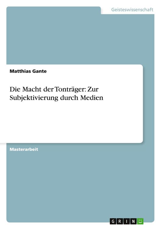 Produktbild: Die Macht der Tontr&auml;ger: Zur Subjektivierung durch Medien