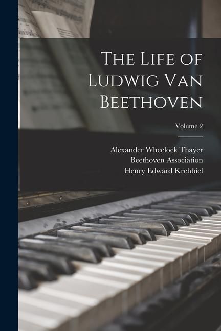 Produktbild: The Life of Ludwig Van Beethoven; Volume 2