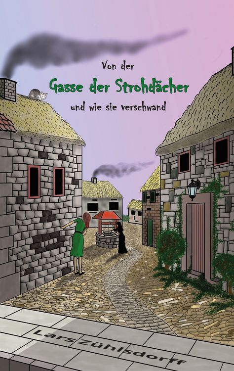 Produktbild: Von der Gasse der Strohd&auml;cher und wie sie verschwand