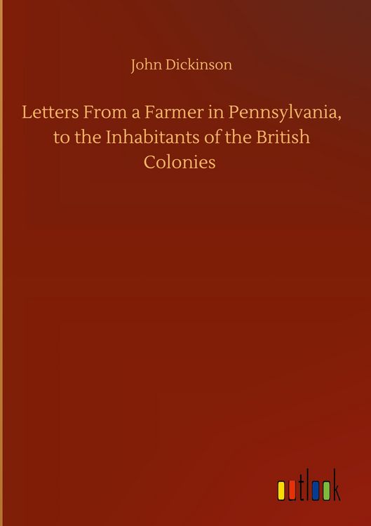 Produktbild: Letters From a Farmer in Pennsylvania, to the Inhabitants of the British Colonies