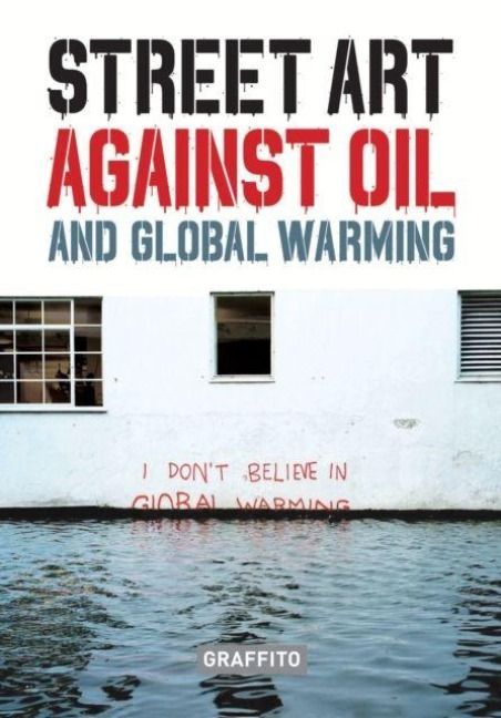 Produktbild: Street Art Against Oil and Global Warming