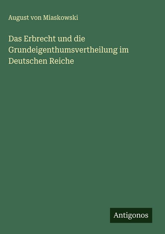 Produktbild: Das Erbrecht und die Grundeigenthumsvertheilung im Deutschen Reiche