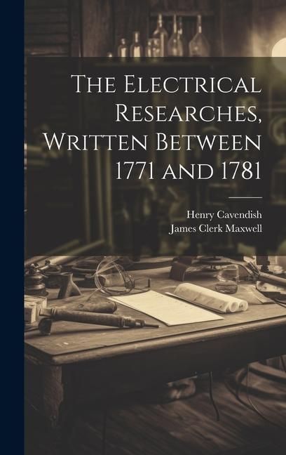 Produktbild: The Electrical Researches, Written Between 1771 and 1781
