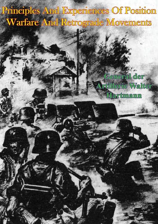 Produktbild: Principles And Experiences Of Position Warfare And Retrograde Movements