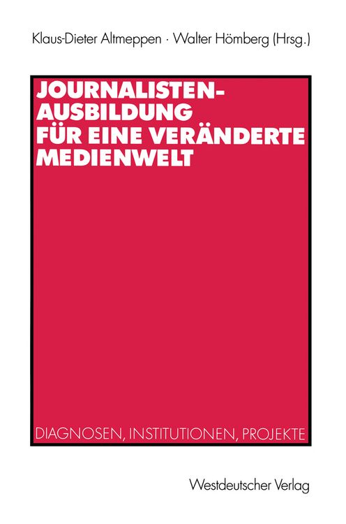Produktbild: Journalistenausbildung f&uuml;r eine ver&auml;nderte Medienwelt