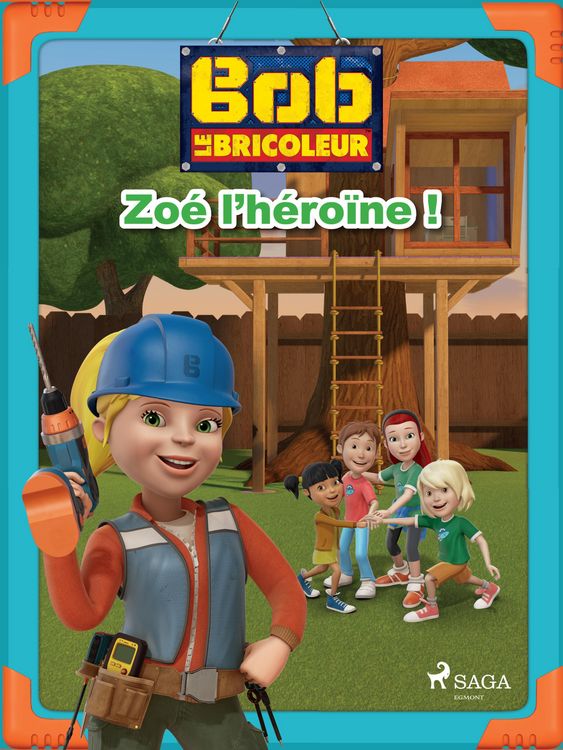 Produktbild: Bob le Bricoleur - Zo&eacute; l'h&eacute;ro&iuml;ne!