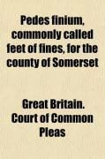 Produktbild: Pedes Finium, Commonly Called Feet of Fines, for the County of Somerset (Volume 1)