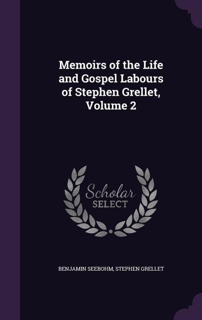 Produktbild: Memoirs of the Life and Gospel Labours of Stephen Grellet, Volume 2