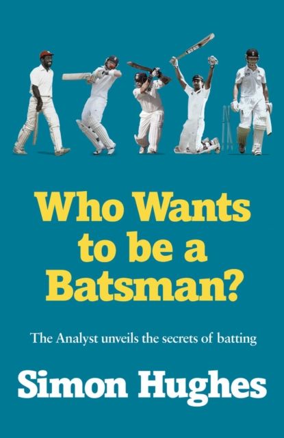 Produktbild: Hughes, S: Who Wants to be a Batsman?