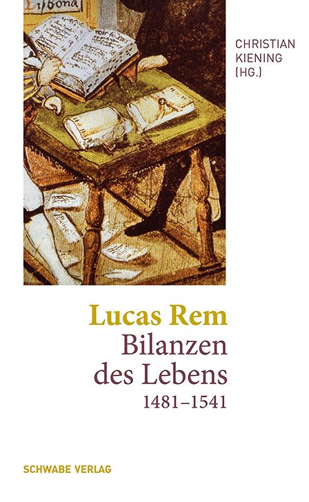 Produktbild: Lucas Rem: Bilanzen des Lebens (1481-1541)