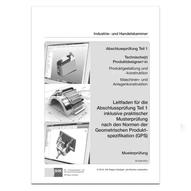 Produktbild: Abschlusspr&uuml;fung Teil 1 Technischer Produktdesigner/-in ISO-GPS (2326 & 2327)