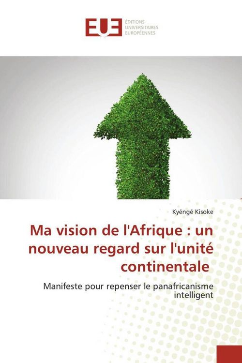 Produktbild: Ma vision de l'Afrique : un nouveau regard sur l'unit&eacute; continentale