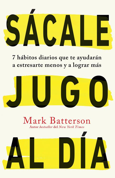 Produktbild: Sacale jugo al dia: 7 habitos diarios que te ayudaran a estresarte