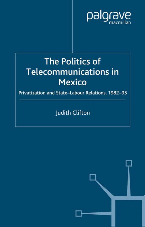 Bild vom Artikel The Politics of Telecommunications In Mexico vom Autor J. Clifton