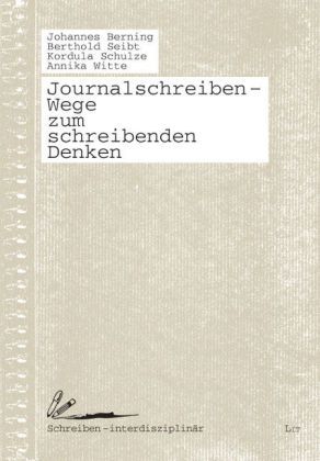 Journalschreiben - Wege zum schreibenden Denken